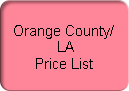 Orange County/
LA
Price List